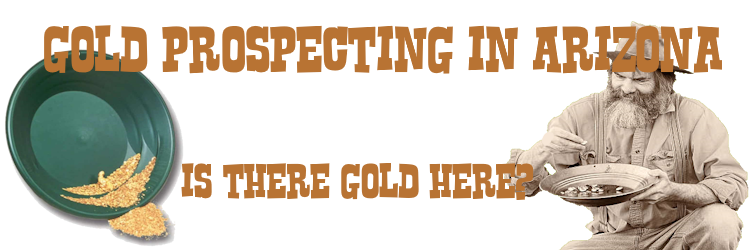 Gold Prospecting in Arizona