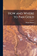 How and Where to Pan Gold